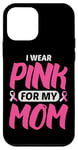 Coque pour iPhone 12 mini Wear Pink for My Mom Soutien du cancer du sein Mère Fille