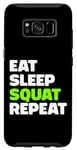 Coque pour Galaxy S8 Eat Sleep Squat Repeat