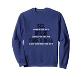 SEX DRUGS ROCK N ROLL FUNNNY Sweatshirt