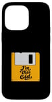 Coque pour iPhone 14 Pro Max Retro Nostalgia I'm This Old Floppy Disk Birthday Tech