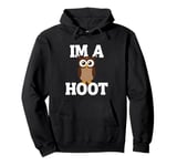 I'm A Hoot, Owl Pun, Funny, Jokes, Sarcastic Sayings. Pullover Hoodie