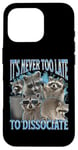 Coque pour iPhone 16 Pro Never Too Late Dissociate Funny Raccoon Meme Bootleg Graphic