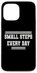 iPhone 13 Pro Max Small Steps Every Day Towards Goals & Dreams Case