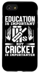 iPhone SE (2020) / 7 / 8 Cricket Funny - Education Is Important But Cricket Case