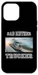 Coque pour iPhone 15 Pro Max Bad Mother Trucker Semi-Truck Driver Big Rig Trucking