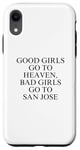 Coque pour iPhone XR Les bonnes filles vont au paradis, les mauvaises filles vont à San Jose