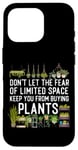 iPhone 16 Pro Plant Lover Gardening Don't Let The Fear Of Limited Space Case