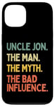 Coque pour iPhone 13 Oncle Jon Citation drôle The Man The Myth The Bad Influence