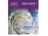 Xplore Nature/Technology 5 Lärarhandledning | Per Nordby Jensen, Niels Lyhne-Hansen Och Martin Sloth Andersen | Språk: Danska