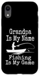 Coque pour iPhone XR Funny Grandpa Is My Name Fishing Is My Game Fish Humour Fresh