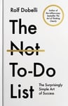 The NotToDo List  The Surprisingly Simple Art of Success