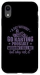 Coque pour iPhone XR Une journée sans Go Karting ne me tuerait pas