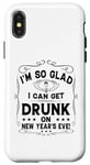 iPhone X/XS I'm So Glad I Can Get Drunk On New Year's Eve! Funny Quote Case