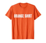 Top That Says the Words Orange Shirt Funny & Weird Gift T-Shirt