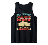 Grandpa MOST PEOPLE CALL ME BY NAME Grandfather Tank Top