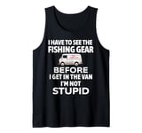 funny fishing, fisherman, fishing, see the gear fishing Tank Top