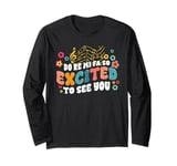 Music Teacher Do Re Mi Fa So Excited To See You Funny Long Sleeve T-Shirt