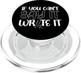 Writing Novel Writer & Published Author If You Can'T Say It PopSockets PopGrip for MagSafe