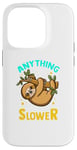 Coque pour iPhone 14 Pro Anything You Can Do I Can Do Slower Lazy Sloth