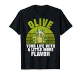 Olive Your Life with a Little More Flavor Olive Lover T-Shirt