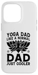 Coque pour iPhone 14 Pro Max Yoga Daddy, comme un père normal, juste plus cool - Yoga Daddy