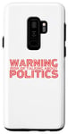 Coque pour Galaxy S9+ Avertissement Risque de parler de politique