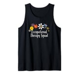 Floral Artwork Art, Occupational Therapy Squad Saying Tank Top