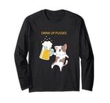 Drink Up Pussies Cat With Beer Mug Humor Long Sleeve T-Shirt