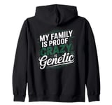 The family! My Family Is Proof That Crazy Is Genetic Zip Hoodie