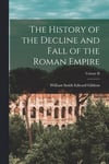 The History of the Decline and Fall of the Roman Empire; Volume II