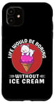 Coque pour iPhone 11 Ours polaire Kawaii La vie serait ennuyeuse sans crème glacée