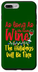 Coque pour iPhone 7 Plus/8 Plus As Long As We Have Wine The Holidays Will Be Fine