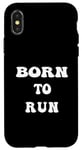 Coque pour iPhone X/XS Texte Né pour courir