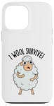 Coque pour iPhone 13 Pro Max I Wool Survive est un jeu de mots amusant en forme de mouton