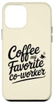 Coque pour iPhone 12 mini Amoureuse de café, mes collègues de travail préférées