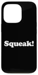 Coque pour iPhone 13 Pro Squeak! Éventail amusant pour animal de compagnie, souris et rat