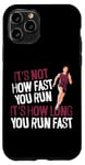 iPhone 11 Pro Running Runner Half Marathon Vintage It's Not How Fast You Case