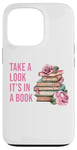 iPhone 13 Pro Take a Look It's in a Book: Women & Girls Novel Reader Quote Case