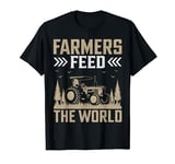 Farmers Feed The World I Farmer T-Shirt