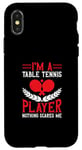 Coque pour iPhone X/XS Je suis un joueur de tennis de table, rien ne me fait peur - Ping Pong