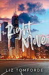 The Right Move: A forced proximity, fake dating sports romance from the TikTok sensation and author of MILE HIGH (Windy City Series)