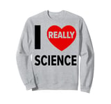 I Love Science I Heart Science For Men Women Kids Teacher Sweatshirt