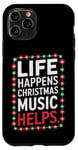 iPhone 11 Pro Musical Christmas Songs Life Happens Christmas Music Helps Case