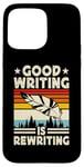 Coque pour iPhone 15 Pro Max Good Writing Is Rewriting