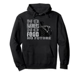 No Farmers No Food No Future Pullover Hoodie