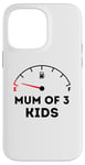 iPhone 14 Pro Max Mum of 3 Kids - Running on Empty - Funny Mothers Day Case