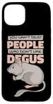 iPhone 15 Plus Can't Trust People Who Don't Like Degus Ordinary Degu Case