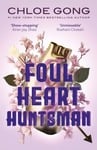 Foul Heart Huntsman  the unmissable, gripping and searingly romantic sequel to historical fantasy Foul Lady Fortune