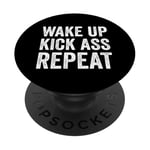 Wake Up Kick Ass Repeat Sign Saying Wake Up Kick Ass Repeat PopSockets Adhesive PopGrip