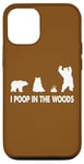 iPhone 13 Pro I Poop In The Woods Funny Bear Outdoors Distressed Case